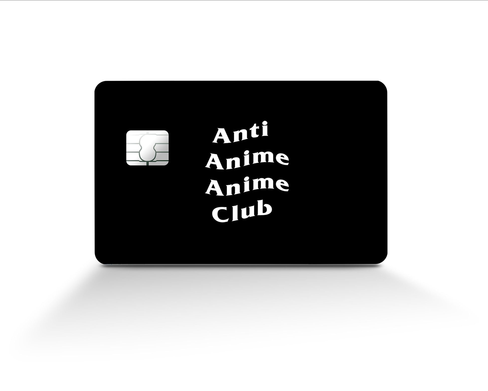 Anime Town Creations Credit Card Anti Anime Anime Club Full Skins - Anime Quotes Skin