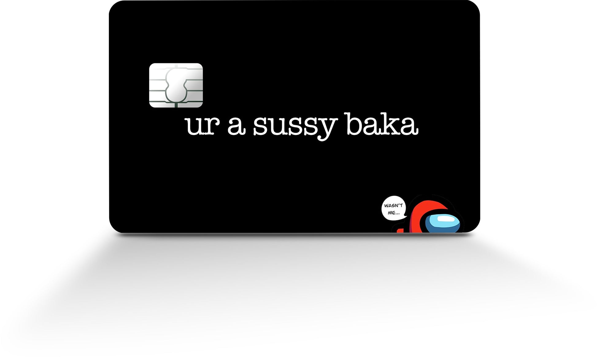 Anime Town Creations Credit Card Ur a Sussy Baka Full Skins - Anime Quotes Skin